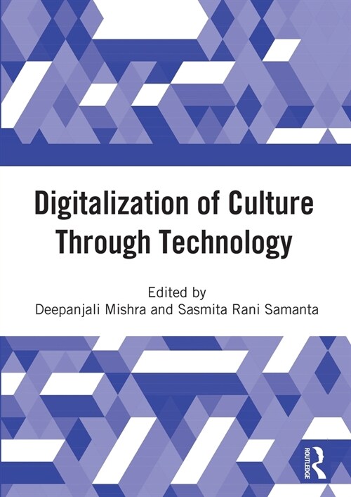 Digitalization of Culture Through Technology : Proceedings of the International Online Conference On Digitalization And Revitalization Of Cultural Her (Paperback)