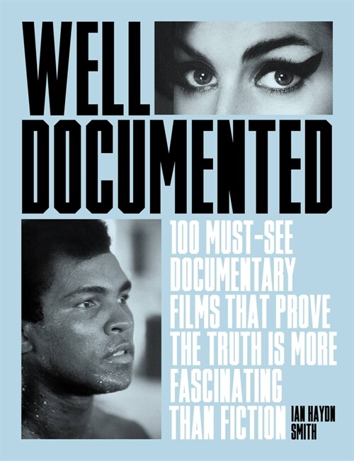 Well Documented : The Essential Documentaries that Prove the Truth is More Fascinating than Fiction (Hardcover)