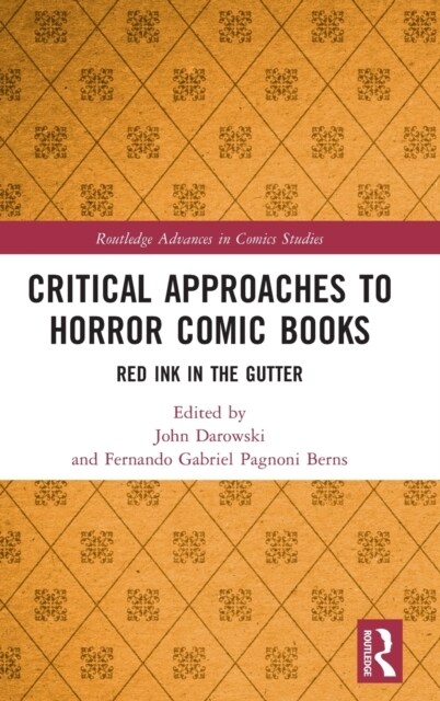 Critical Approaches to Horror Comic Books : Red Ink in the Gutter (Hardcover)