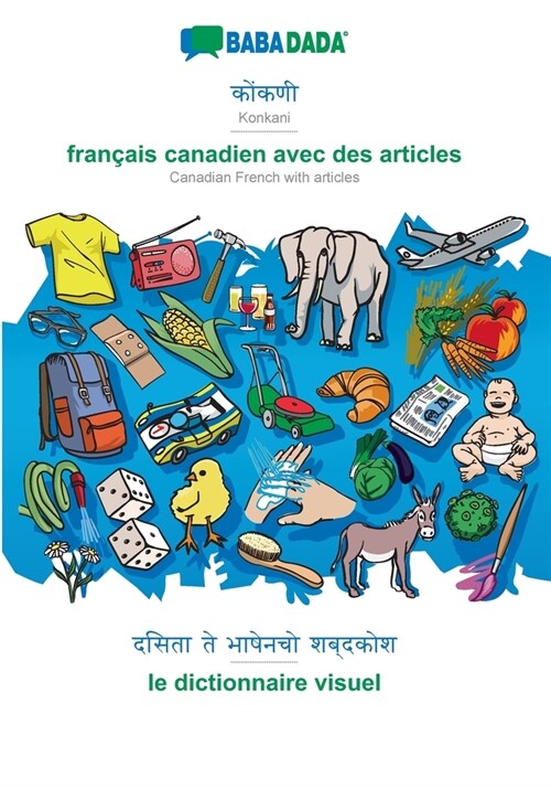 BABADADA, Konkani (in devanagari script) - fran?is canadien avec des articles, visual dictionary (in devanagari script) - le dictionnaire visuel: Kon (Paperback)