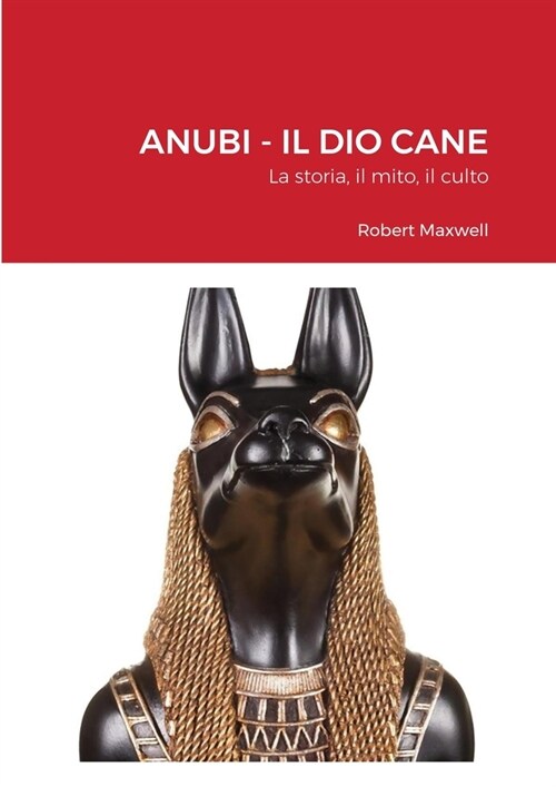 ANUBI - Il Dio Cane (Paperback)