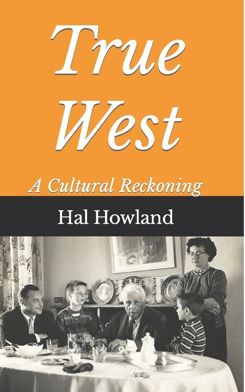 True West: A Cultural Reckoning (Paperback)