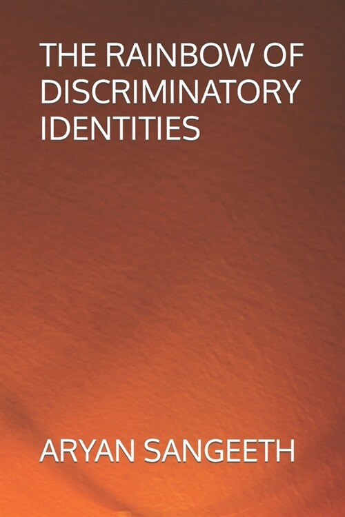 The Rainbow of Discriminatory Identities (Paperback)