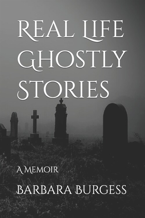 Real Life Ghostly Stories: A Memoir (Paperback)