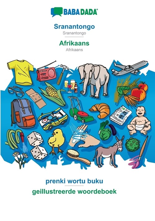 BABADADA, Sranantongo - Afrikaans, prenki wortu buku - geillustreerde woordeboek: Sranantongo - Afrikaans, visual dictionary (Paperback)