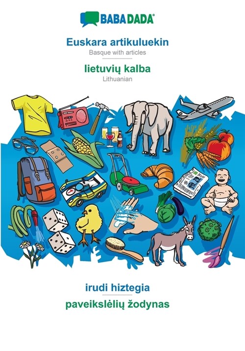 BABADADA, Euskara artikuluekin - lietuvių kalba, irudi hiztegia - paveikslelių zodynas: Basque with articles - Lithuanian, visual dictionary (Paperback)