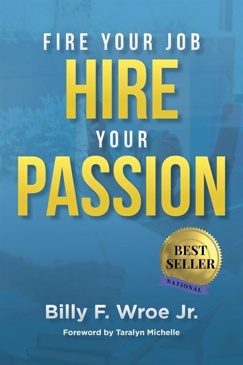 Fire Your Job, Hire Your Passion (Paperback)