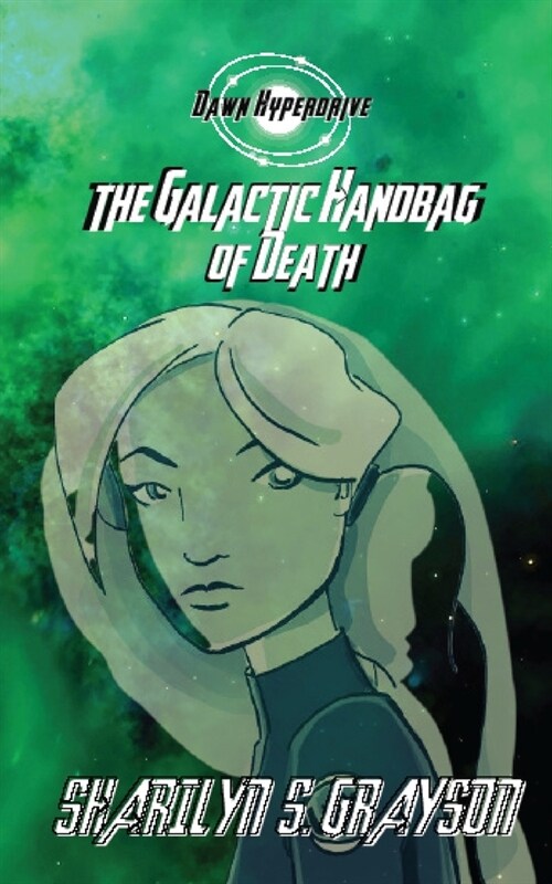 Dawn Hyperdrive and the Galactic Handbag of Death (Paperback)