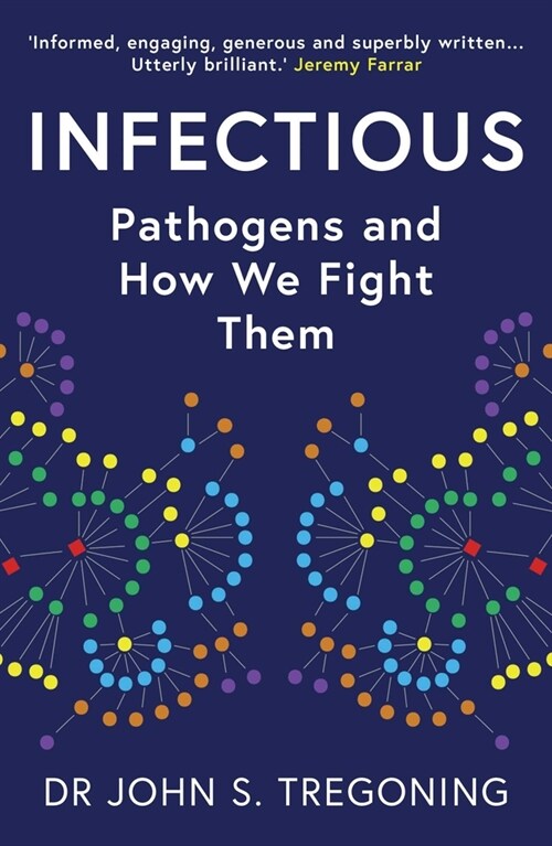 Infectious : Pathogens and How We Fight Them (Paperback)