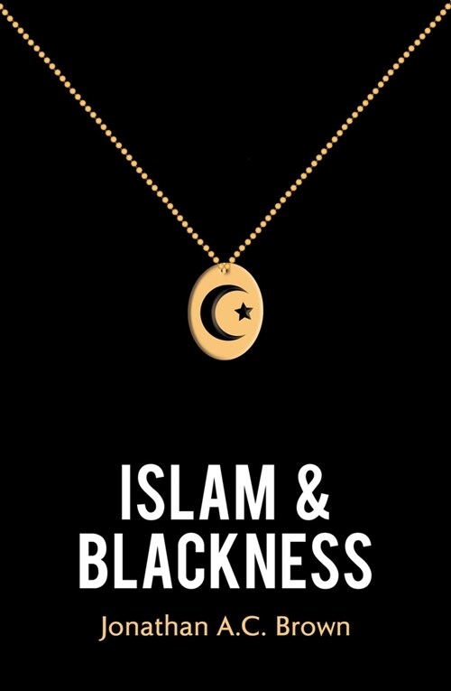 Islam and Blackness (Hardcover)