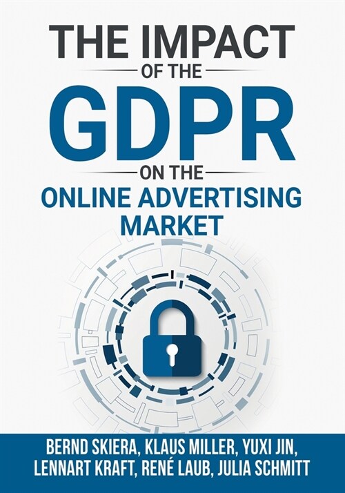 The Impact of the General Data Protection Regulation (GDPR) on the Online Advertising Market (Paperback)