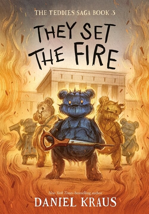 They Set the Fire: The Teddies Saga, Book 3 (Hardcover)