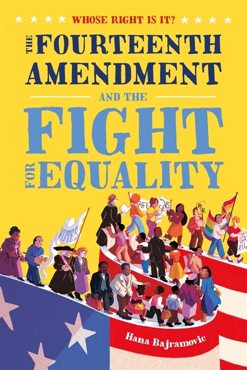 Whose Right Is It? the Fourteenth Amendment and the Fight for Equality (Hardcover)