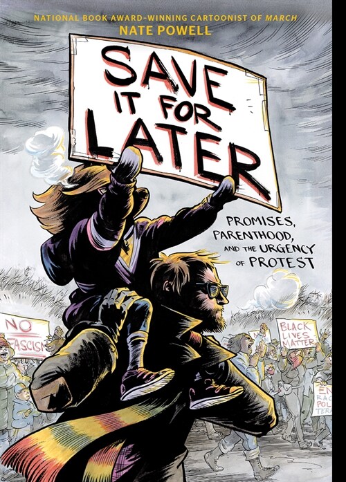Save It for Later: Promises, Parenthood, and the Urgency of Protest (Paperback)