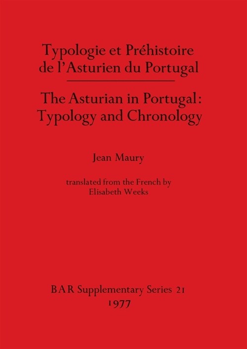 Typologie et Pr?istoire de lAsturien du Portugal / The Asturian in Portugal - Typology and Chronology (Paperback)