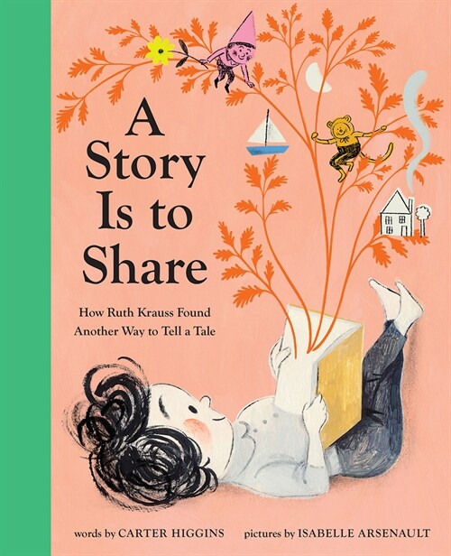 A Story Is to Share: How Ruth Krauss Found Another Way to Tell a Tale (Hardcover)