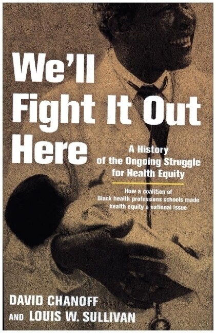 Well Fight It Out Here: A History of the Ongoing Struggle for Health Equity (Hardcover)