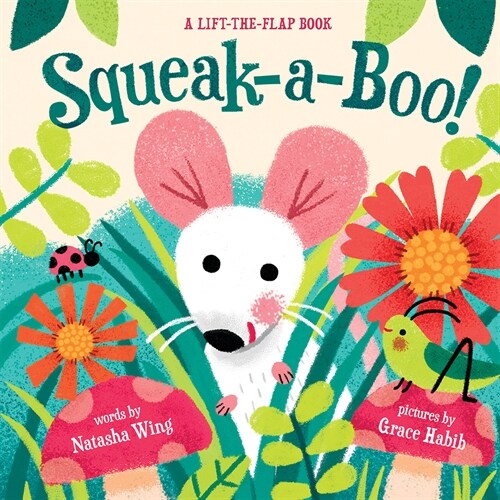 Squeak-A-Boo!: A Board Book (Board Books)