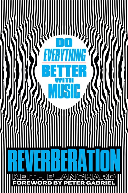 Reverberation: Do Everything Better with Music (Hardcover)