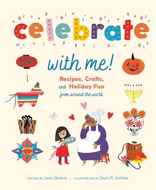 Celebrate with Me!: Recipes, Crafts, and Holiday Fun from Around the World (Hardcover)