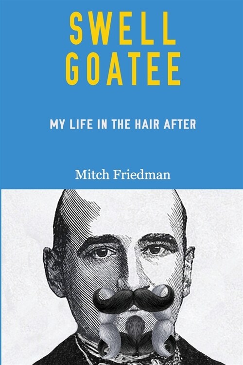 Swell Goatee: My Life in the Hair After (Paperback)