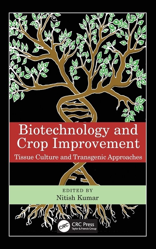 Biotechnology and Crop Improvement : Tissue Culture and Transgenic Approaches (Hardcover)