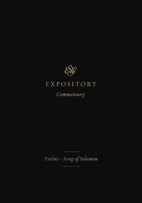 ESV Expository Commentary: Psalms-Song of Solomon (Volume 5) (Hardcover)