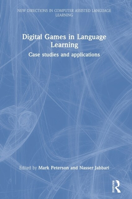 Digital Games in Language Learning : Case Studies and Applications (Hardcover)