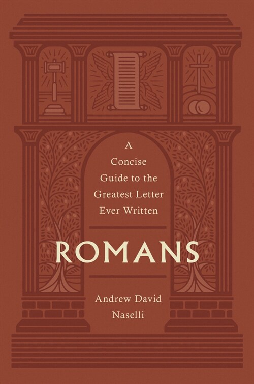 Romans: A Concise Guide to the Greatest Letter Ever Written (Hardcover)