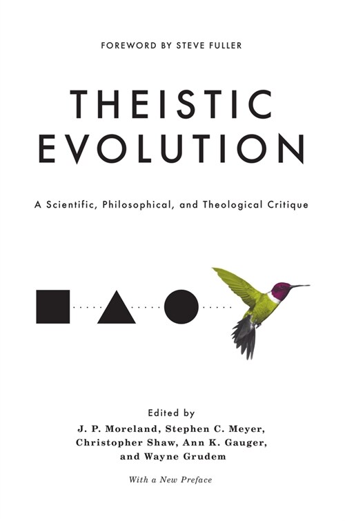 Theistic Evolution: A Scientific, Philosophical, and Theological Critique (Hardcover)