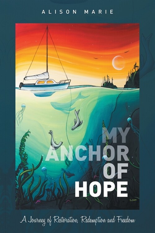 My Anchor of Hope: A Journey of Restoration Redemption and Freedom (Paperback)