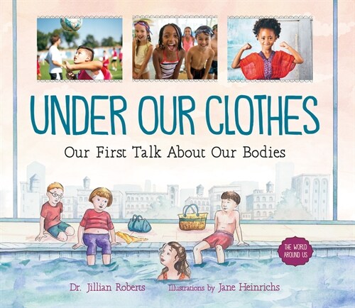 Under Our Clothes: Our First Talk about Our Bodies (Paperback)