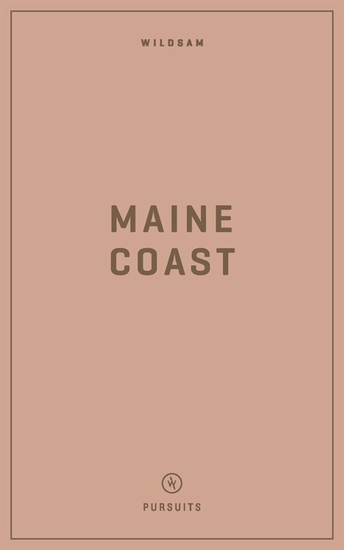 Wildsam Field Guides: Maine Coast (Paperback, 2023)