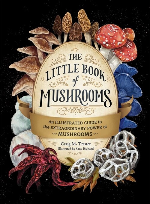 The Little Book of Mushrooms: An Illustrated Guide to the Extraordinary Power of Mushrooms (Hardcover)