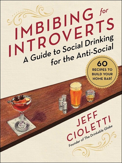 Imbibing for Introverts: A Guide to Social Drinking for the Anti-Social (Hardcover)