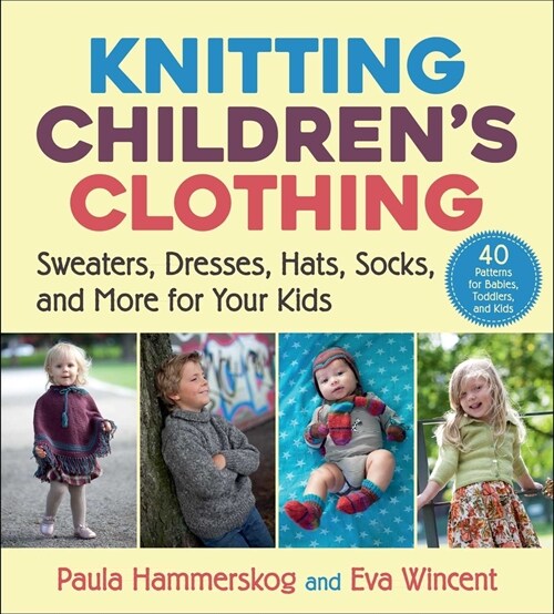 Knitting Childrens Clothing: Sweaters, Dresses, Hats, Socks, and More for Your Kids (Paperback)