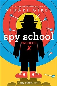 Spy school project X :a Spy school novel 