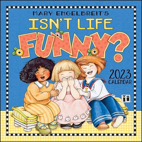 Mary Engelbreits 2023 Mini Wall Calendar: Isnt Life Funny (Mini)