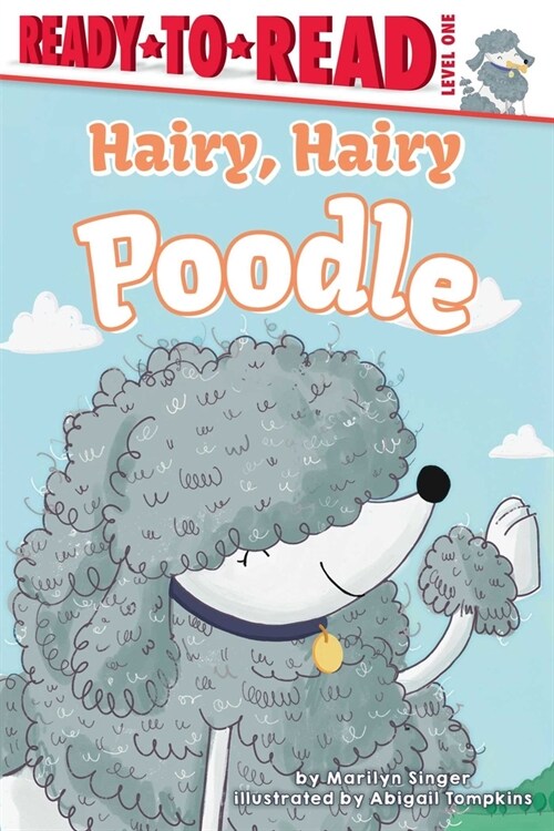 Hairy, Hairy Poodle: Ready-To-Read Level 1 (Paperback)