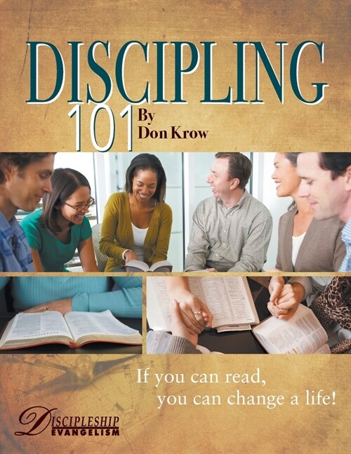 Discipling 101 Study Guide: If You Can Read, You Can Change a Life! (Paperback)