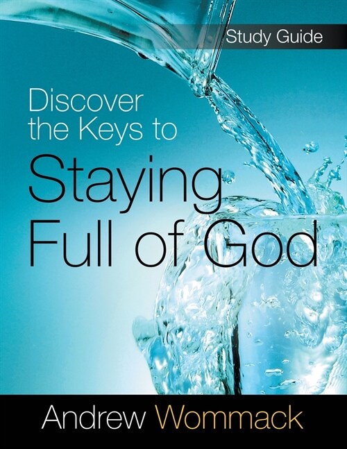 Discover the Keys to Staying Full of God Study Guide (Paperback)