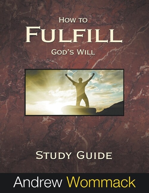 How to Fulfill Gods Will Study Guide (Paperback)