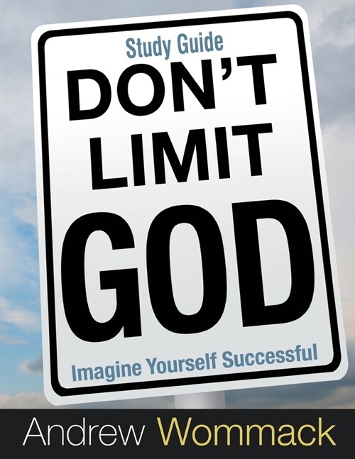 Dont Limit God Study Guide: Imagine Yourself Successful (Paperback)