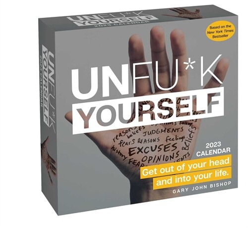 Unfu*k Yourself 2023 Day-To-Day Calendar: Get Out of Your Head and Into Your Life (Daily)