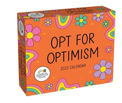 Positively Present 2023 Day-To-Day Calendar: Opt for Optimism (Daily)