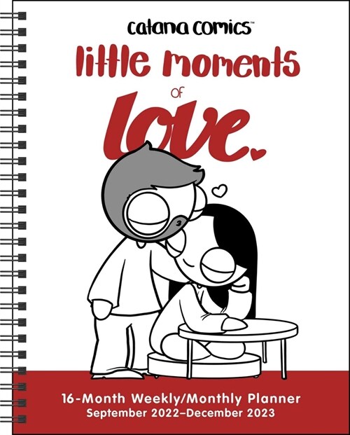 Catana Comics: Little Moments of Love 16-Month 2022-2023 Monthly/Weekly Planner (Desk)
