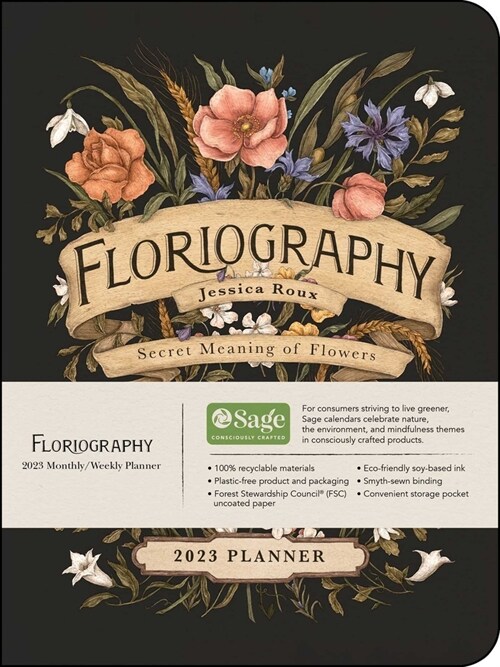 Floriography 12-Month 2023 Monthly/Weekly Planner Calendar: Secret Meaning of Flowers (Desk)