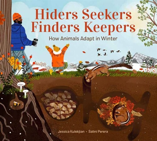 Hiders Seekers Finders Keepers: How Animals Adapt in Winter (Hardcover)