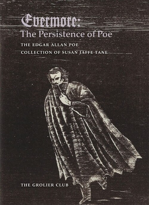 Evermore: The Persistence of Poe: The Edgar Allan Poe Collection of Susan Jaffe Tane (Hardcover)