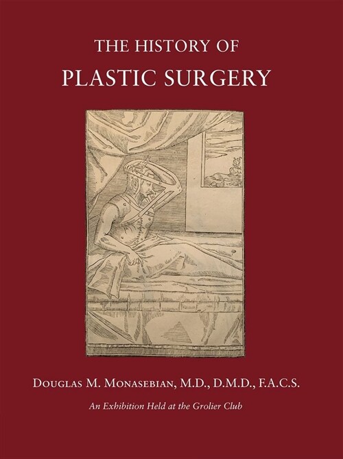 The History of Plastic Surgery: Much More Than Skin Deep (Paperback)